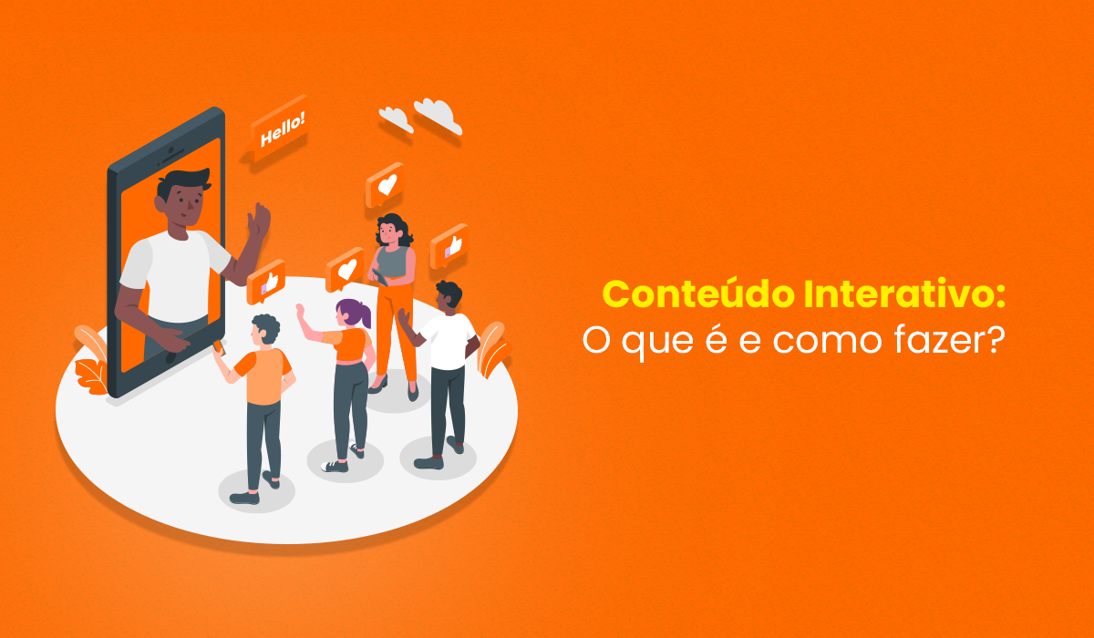 Conteúdo Interativo: O que é e como fazer?