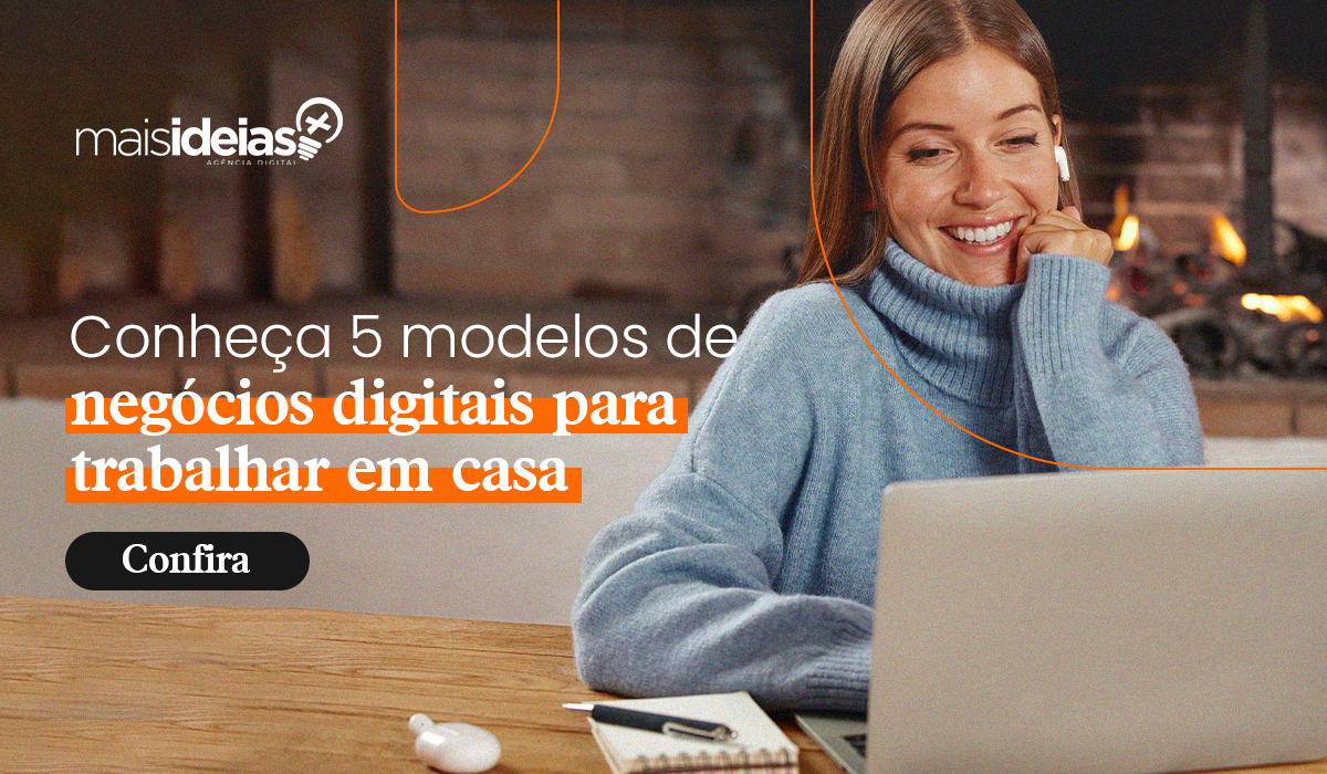 Conheça 5 modelos de negócios digitais para trabalhar em casa